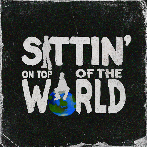Sittin’ On Top Of The World